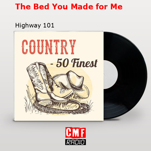The story and meaning of the song 'The Bed You Made for Me Highway 101