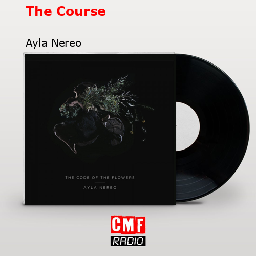 The Course – Ayla Nereo