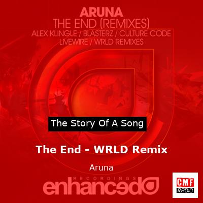 The End – WRLD Remix – Aruna