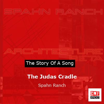 The Judas Cradle – Spahn Ranch