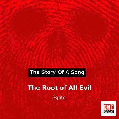 The Root of All Evil – Spite