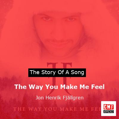 final cover The Way You Make Me Feel Jon Henrik Fjallgren