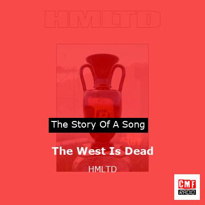 The West Is Dead – HMLTD