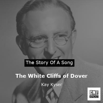 The White Cliffs of Dover – Kay Kyser
