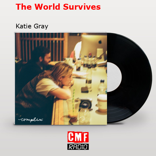 The World Survives – Katie Gray