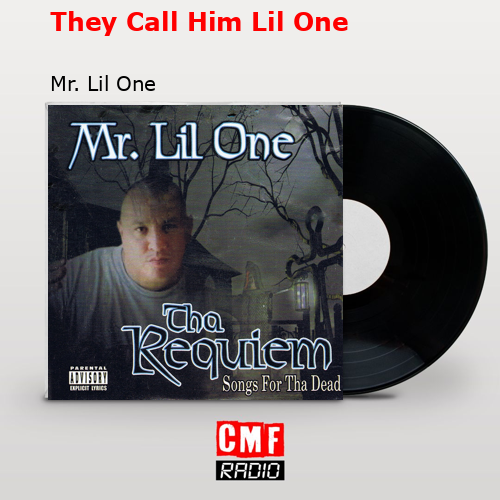 They Call Him Lil One – Mr. Lil One