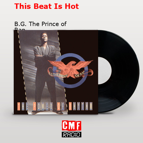 This Beat Is Hot – B.G. The Prince of Rap