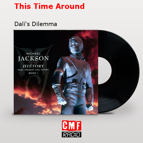 This Time Around – Dali’s Dilemma