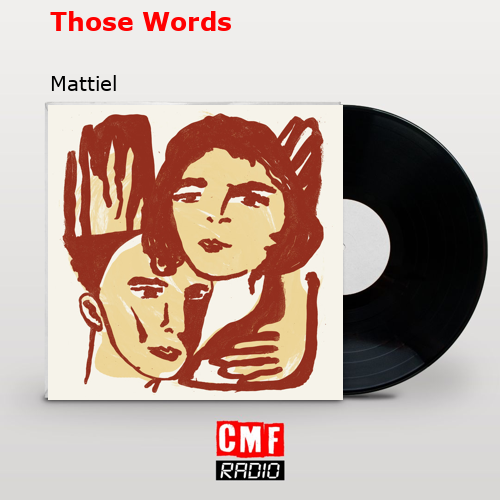 Those Words – Mattiel