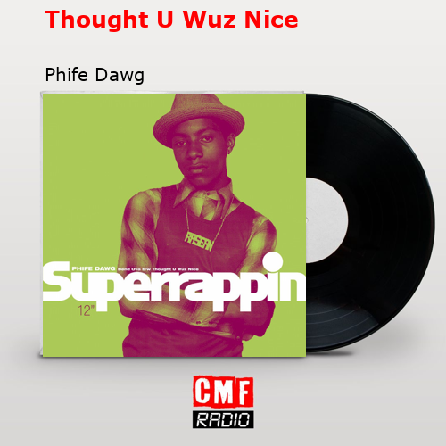 Thought U Wuz Nice – Phife Dawg