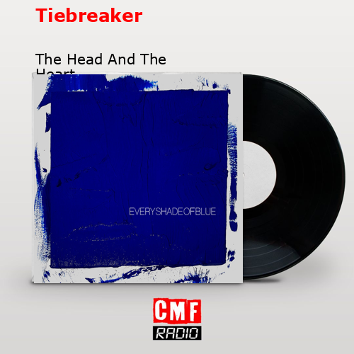 Tiebreaker Song, The Head and The Heart, Tiebreaker