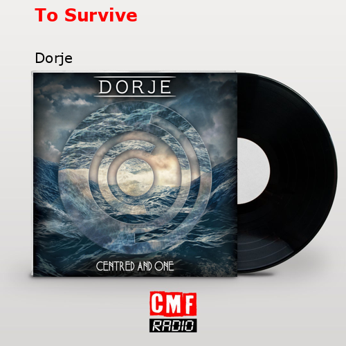 To Survive – Dorje
