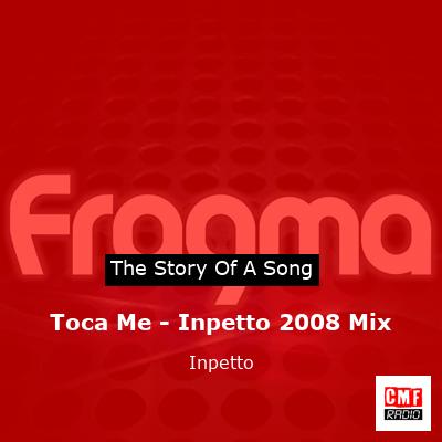 Toca Me – Inpetto 2008 Mix – Inpetto