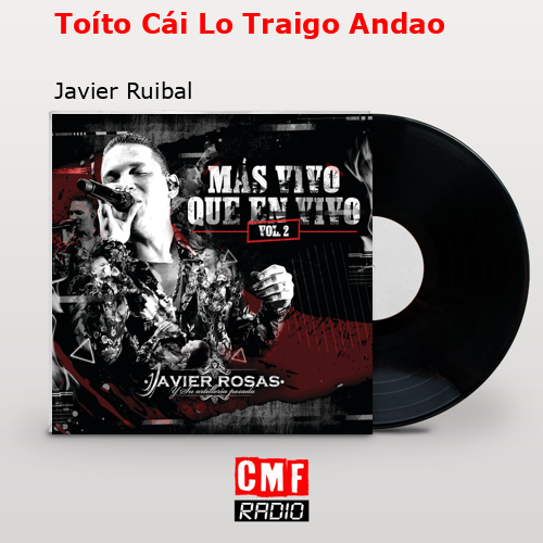 Toíto Cái Lo Traigo Andao – Javier Ruibal