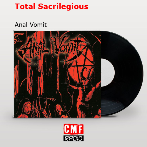 final cover Total Sacrilegious Anal Vomit