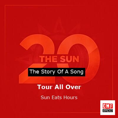 Tour All Over – Sun Eats Hours