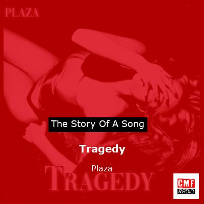 Tragedy – Plaza