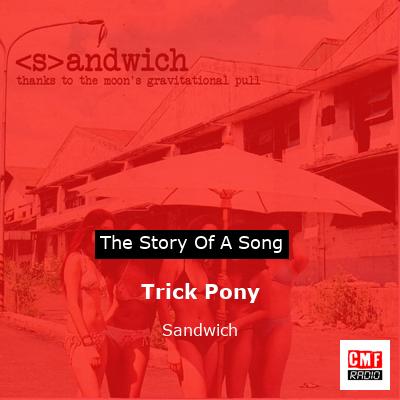 Trick Pony – Sandwich