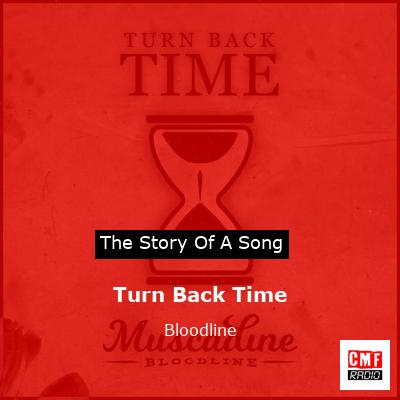 Turn Back Time – Bloodline