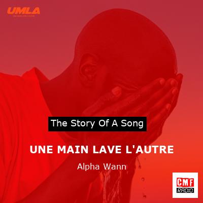 UNE MAIN LAVE L’AUTRE – Alpha Wann