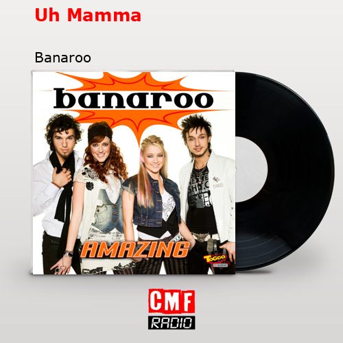 Uh Mamma – Banaroo