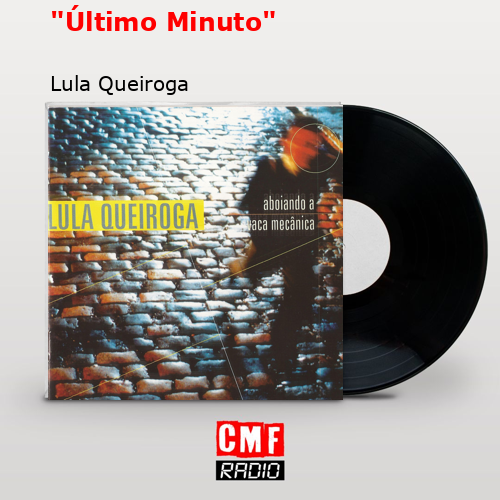 “Último Minuto” – Lula Queiroga