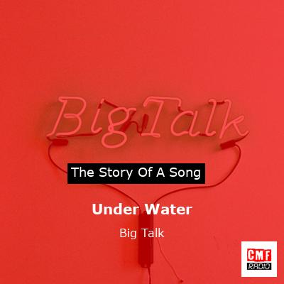 Under Water – Big Talk