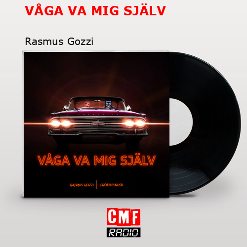 VÅGA VA MIG SJÄLV – Rasmus Gozzi