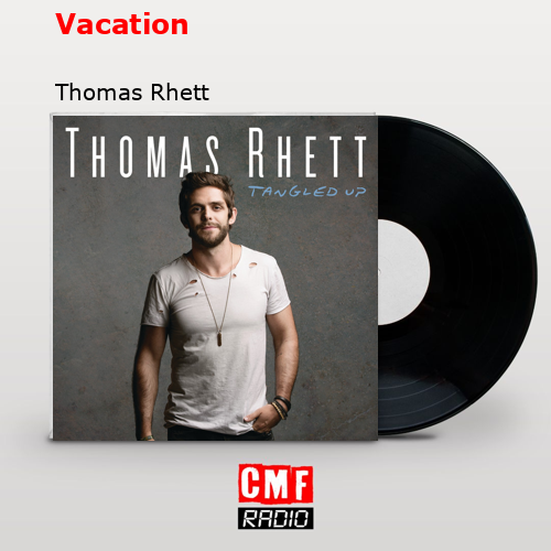 Vacation – Thomas Rhett