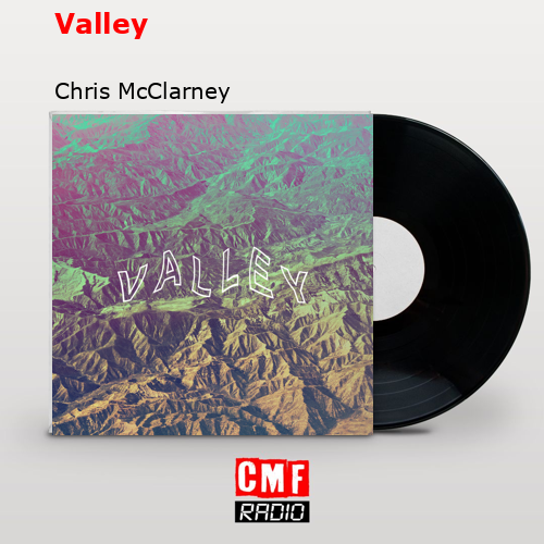 Valley – Chris McClarney