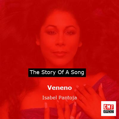 Veneno – Isabel Pantoja