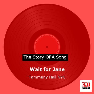 Wait for Jane – Tammany Hall NYC