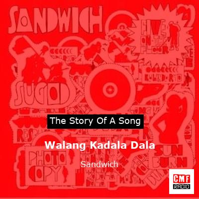 Walang Kadala Dala – Sandwich