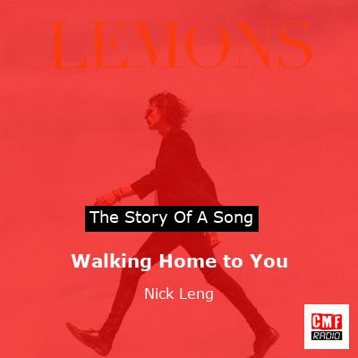 Walking Home to You – Nick Leng