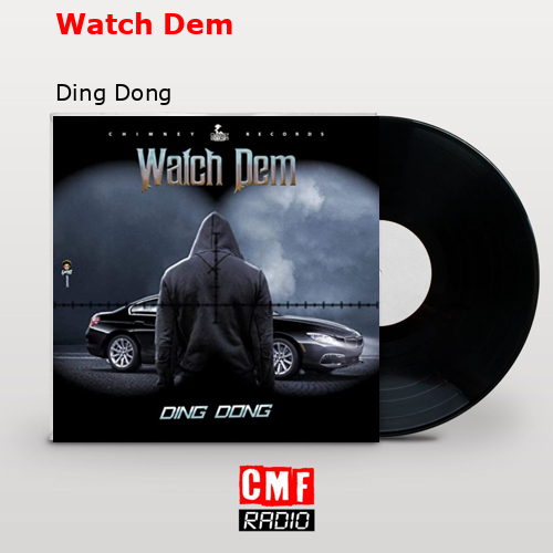 Watch Dem – Ding Dong