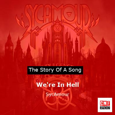 We’re In Hell – SycAmour