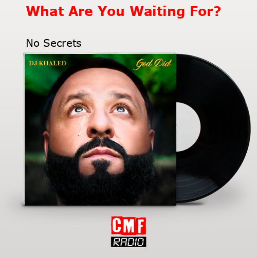 What Are You Waiting For? – No Secrets