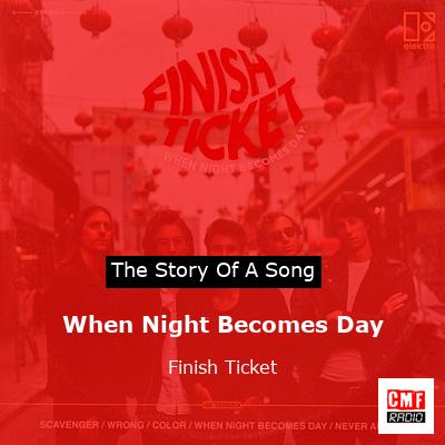 When Night Becomes Day – Finish Ticket