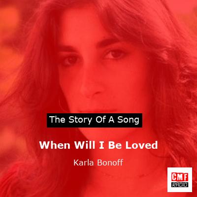 When Will I Be Loved – Karla Bonoff