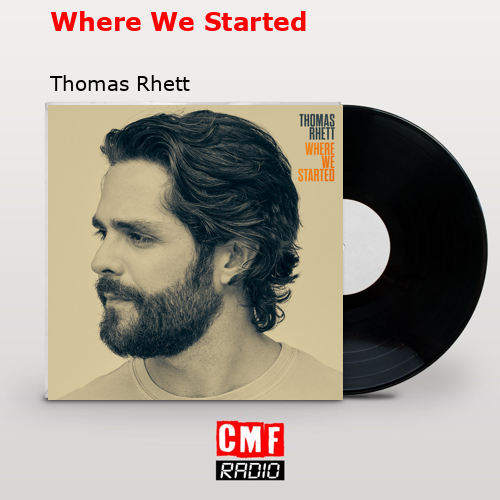 Where We Started – Thomas Rhett