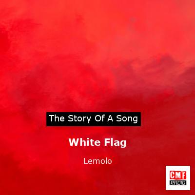 White Flag – Lemolo