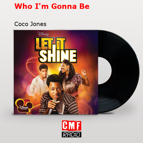Who I’m Gonna Be – Coco Jones