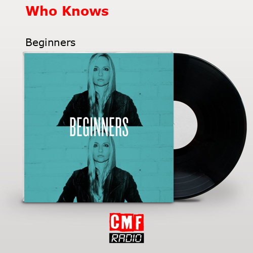 Who Knows – Beginners