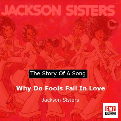 Why Do Fools Fall In Love – Jackson Sisters