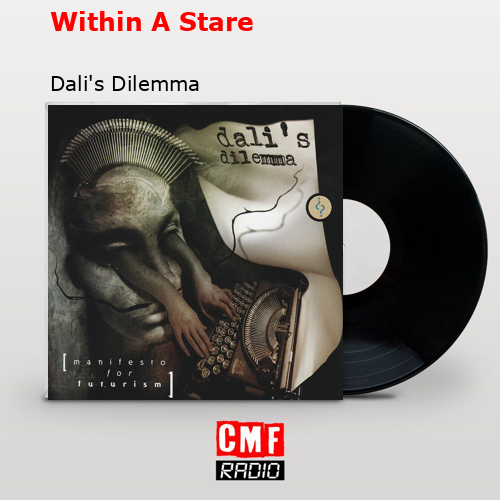 Within A Stare – Dali’s Dilemma