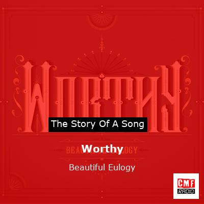 Worthy – Beautiful Eulogy