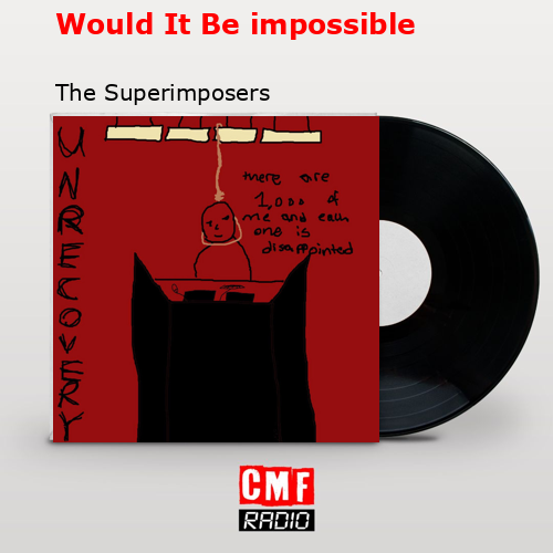 Would It Be impossible – The Superimposers