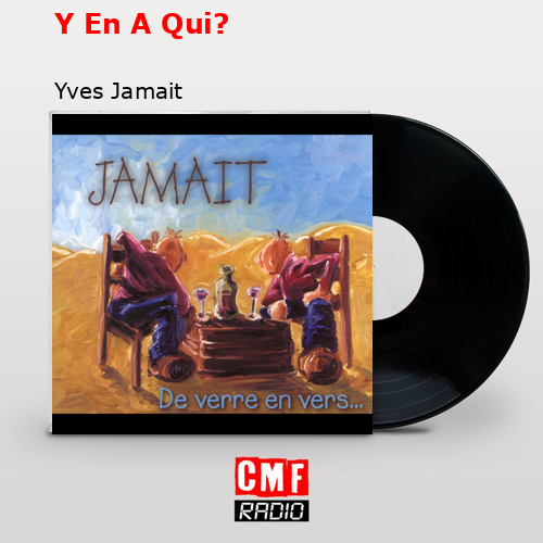 Y En A Qui? – Yves Jamait