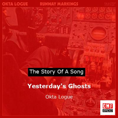 Yesterday’s Ghosts – Okta Logue