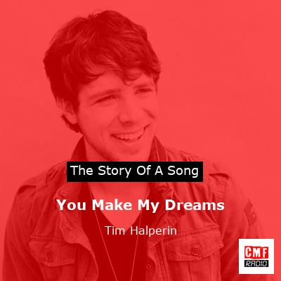 You Make My Dreams – Tim Halperin